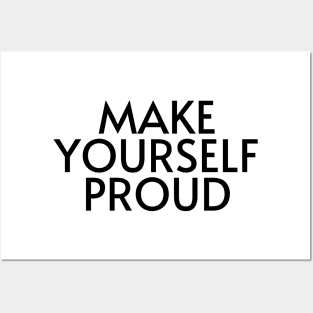 Make Yourself Proud - Life Quotes Posters and Art
